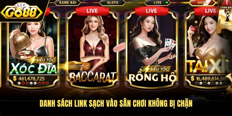 Danh sách link sạch vào sân chơi không bị chặn